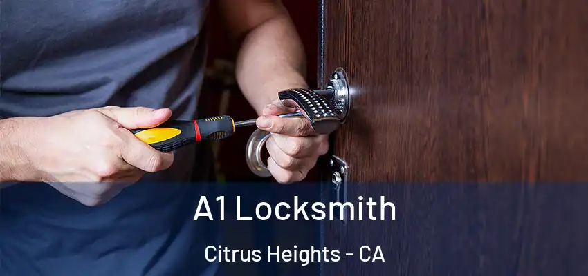  A1 Locksmith Citrus Heights - CA
