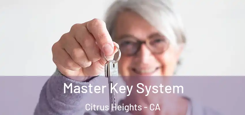  Master Key System Citrus Heights - CA
