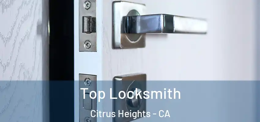  Top Locksmith Citrus Heights - CA